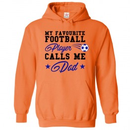 My Favourite player calls me Dad Football fan gift Hoodie